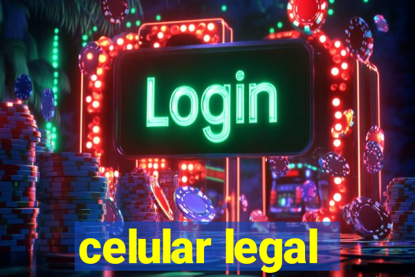 celular legal